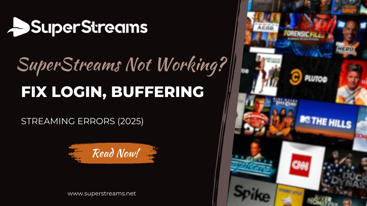 Read more about the article SuperStreams Not Working? Fix Login, Buffering & App Issues